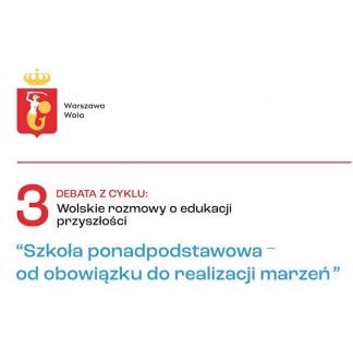 Wolskie rozmowy o edukacji przyszłości – 3. debata oświatowa