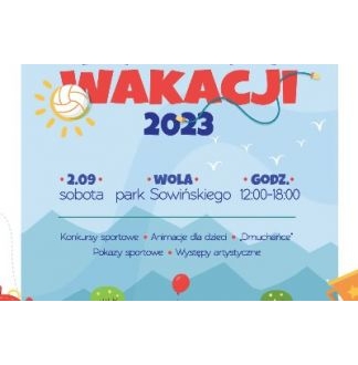 Już 2 września "Pożegnanie Wakacji 2023" na Woli w Parku Sowińskiego!
